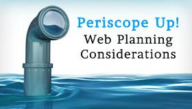 Periscope Up! - Website Planning Considerations